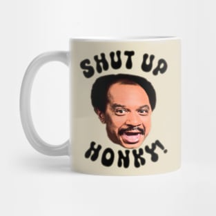 Shut Up Honky Mug